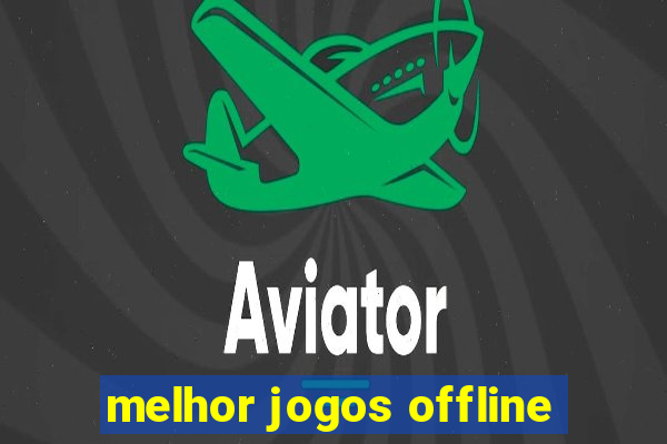 melhor jogos offline